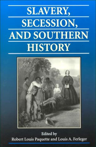 Slavery, Secession, And Southern History [Paperback]