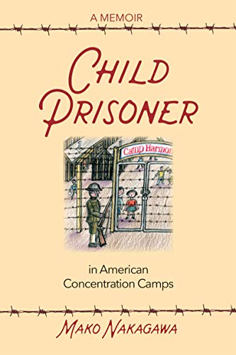 Child Prisoner in American Concentration Camps [Paperback]