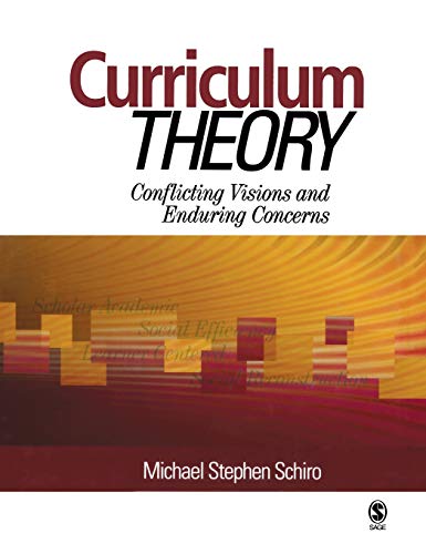 Curriculum Theory Conflicting Visions and Enduring Concerns [Hardcover]