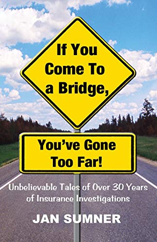 If You Come To A Bridge - You've Gone Too Far [Paperback]