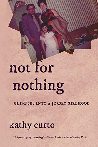 Not for Nothing Glimpses into a Jersey Girlhood [Paperback]