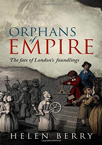 Orphans of Empire: The Fate of London's Foundlings [Hardcover]