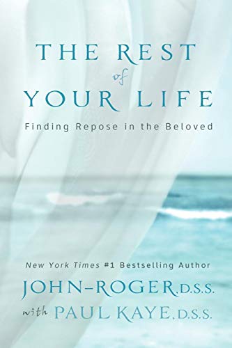 The Rest of Your Life Finding Repose in the Beloved [Paperback]