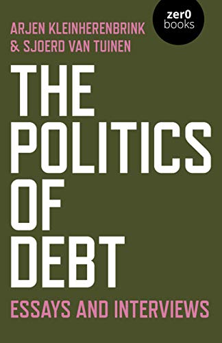 The Politics of Debt: Essays and Interviews [Paperback]