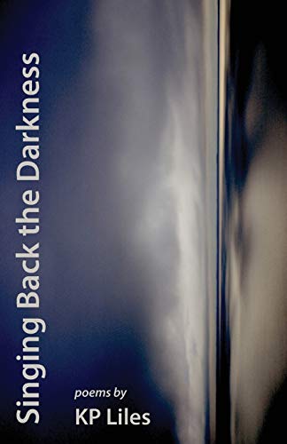 Singing Back the Darkness [Paperback]