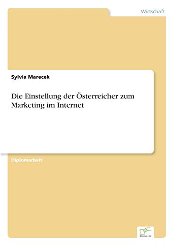 Die Einstellung der sterreicher Zum Marketing Im Internet [Paperback]