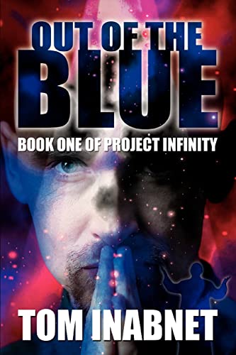 Out of the Blue  Book One of Project Infinity [Paperback]