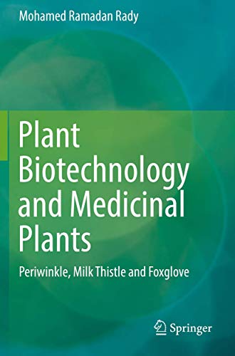 Plant Biotechnology and Medicinal Plants Periinkle, Milk Thistle and Foxglove [Paperback]