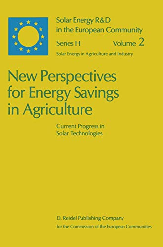 Ne Perspectives for Energy Savings in Agriculture Current Progress in Solar Te [Paperback]