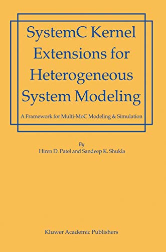 SystemC Kernel Extensions for Heterogeneous System Modeling: A Framework for Mul [Paperback]