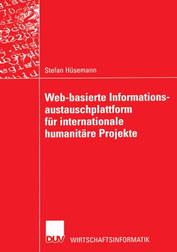 Web-basierte Informationsaustauschplattform fr internationale humanitre Projek [Paperback]