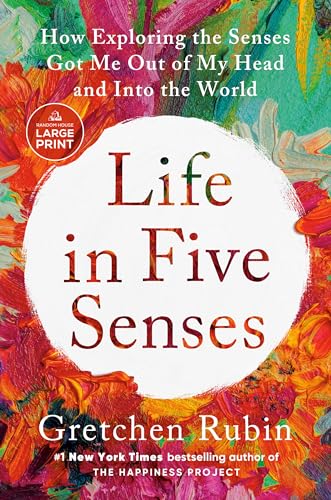 Life in Five Senses: How Exploring the Senses Got Me Out of My Head and Into the [Paperback]