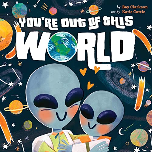 You're Out of This World [Board book]