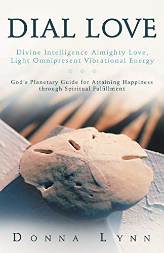 Dial Love Divine Intelligence Almighty Love, Light Omnipresent Vibrational Ener [Paperback]