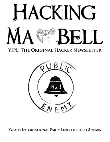 Hacking Ma Bell The First Hacker Nesletter - Youth International Party Line, T [Paperback]