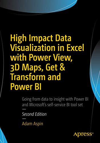 High Impact Data Visualization in Excel with Power View, 3D Maps, Get & Tran [Paperback]