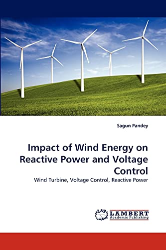 Impact Of Wind Energy On Reactive Poer And Voltage Control Wind Turbine, Volta [Paperback]