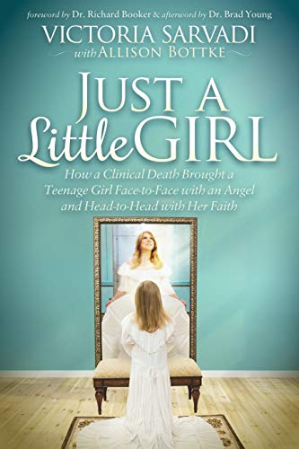 Just a Little Girl Ho a Clinical Death Brought a Teenage Girl Face-to-Face Wit [Paperback]