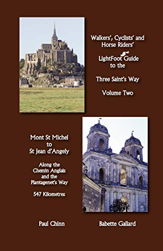 Lightfoot Guide To The Three Saint's Way - Mont St Michel To Saint Jean D'angely [Paperback]