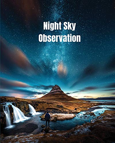 Night Sky Observation  Astronomy Journal Gift, Stars, Space & Galaxy Observatio [Paperback]