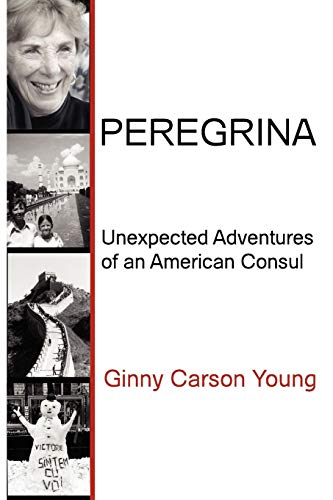 Peregrina Unexpected Adventures Of An American Consul (memoirs And Occasional P [Paperback]