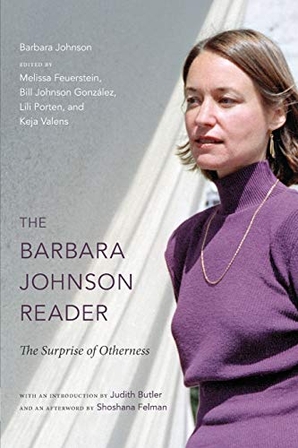 The Barbara Johnson Reader The Surprise Of Otherness (a John Hope Franklin Cent [Paperback]