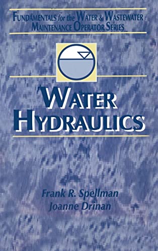 Water Hydraulics: Fundamentals for the Water and Wastewater Maintenance Operator [Hardcover]