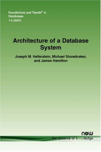 Architecture Of A Database System (foundations And Trends(r) In Databases) [Paperback]