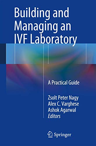 Building and Managing an IVF Laboratory A Practical Guide [Paperback]