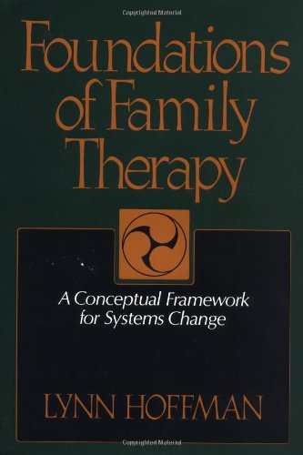 Foundations Of Family Therapy A Conceptual Frameork For Systems Change [Hardcover]