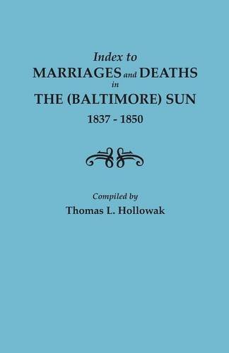 Index To Marriages In The (baltimore) Sun, 1837-1850 [Paperback]