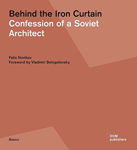 Behind the Iron Curtain: Confession of a Soviet Architect [Paperback]