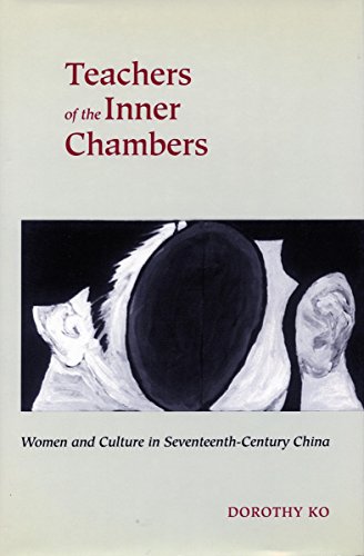 Teachers of the Inner Chambers Women and Culture in Seventeenth-Century China [Hardcover]