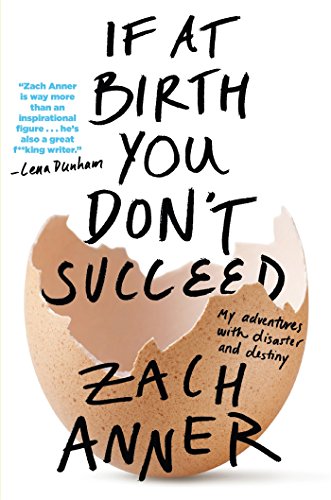 If at Birth You Don't Succeed: My Adventures with Disaster and Destiny [Paperback]