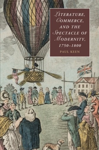 Literature, Commerce, and the Spectacle of Modernity, 17501800 [Paperback]