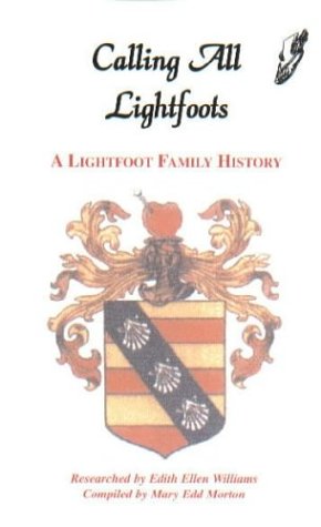 Calling All Lightfoots A Lightfoot Family History [Paperback]