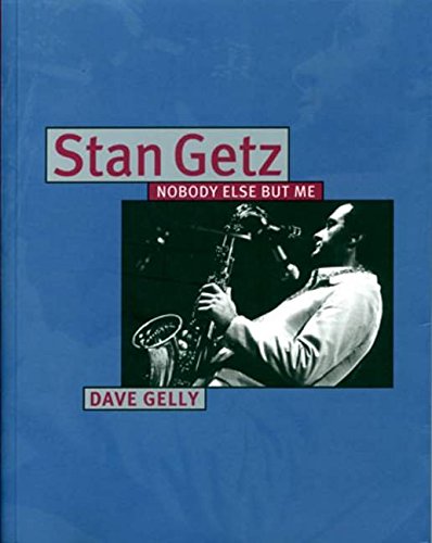 Stan Getz Nobody Else But Me [Paperback]