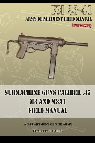 Submachine Guns Caliber .45 M3 And M3a1 Fm 23-41 [Paperback]