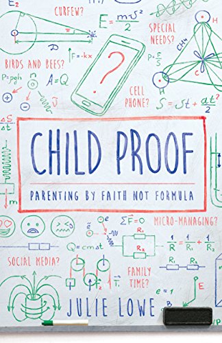 Child Proof : Parenting by Faith Not Formula [Paperback]