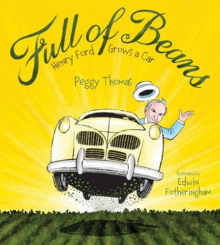 Full of Beans: Henry Ford Grows a Car [Hardcover]