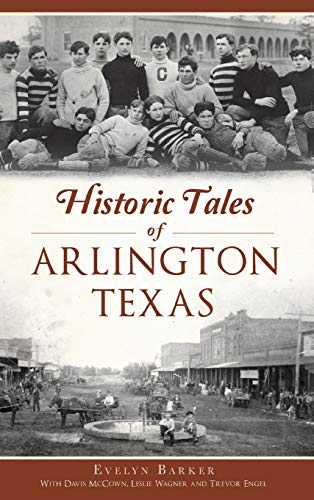 Historic Tales of Arlington, Texas [Hardcover]