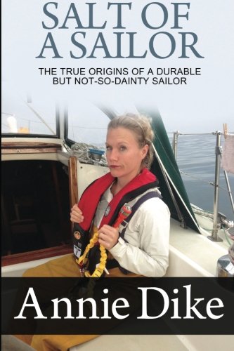 Salt Of A Sailor The True Origins Of A Durable, But Not-So-Dainty Sailor [Paperback]