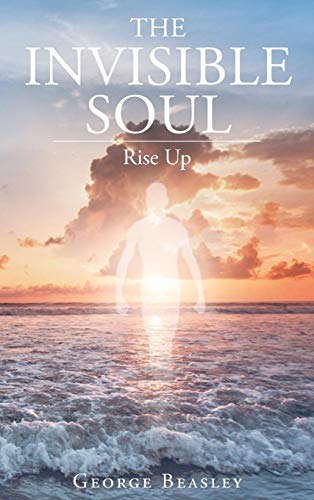 The Invisible Soul Rise Up [Hardcover]