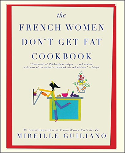 The French Women Don't Get Fat Cookbook [Paperback]