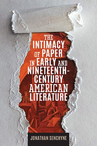 INTIMACY OF PAPER IN EARLY AND NINETEENT [Paperback]