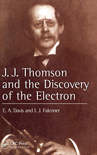 J.J. Thompson And The Discovery Of The Electron [Hardcover]