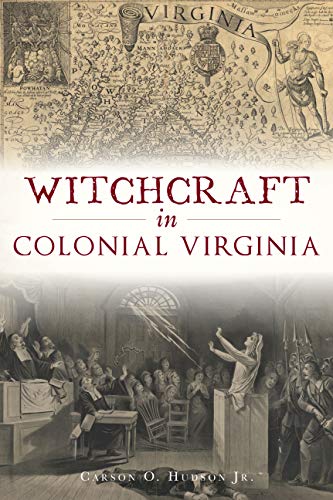 Witchcraft in Colonial Virginia [Paperback]