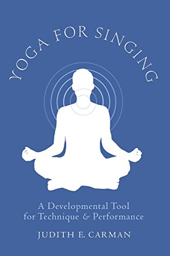 Yoga for Singing A Developmental Tool for Technique and Performance [Spiral bound]