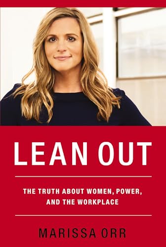 Lean Out: The Truth About Women, Power, and the Workplace [Paperback]