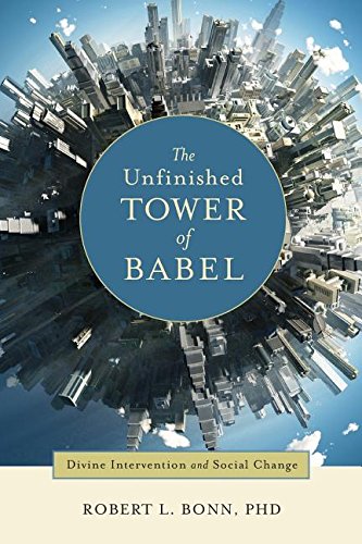 The Unfinished Toer Of Babel Divine Intervention And Social Change [Paperback]